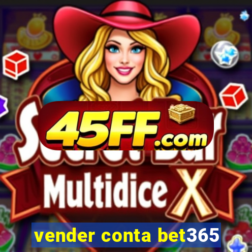vender conta bet365